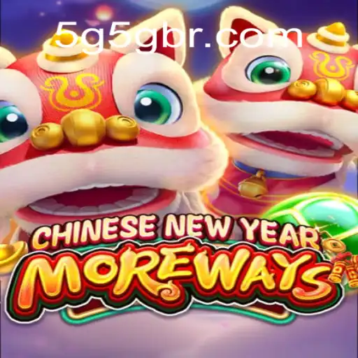 CHINESENEWYEARMOREWAYS: Um Jogo de Oportunidades e Diversão com 5G5G.COM